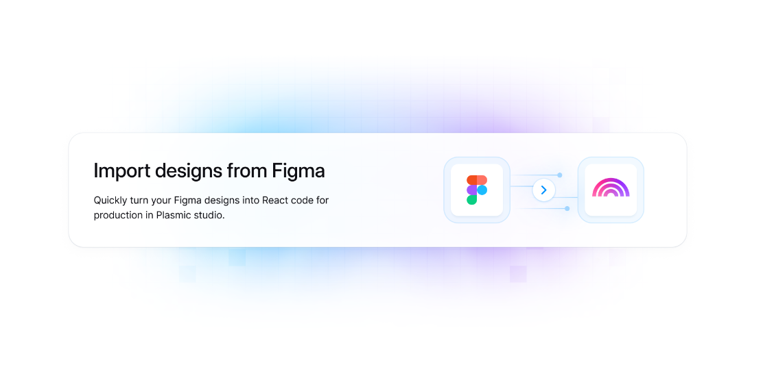 Banner promoting importing designs from Figma to turn them into React code for production in Plasmic studio.