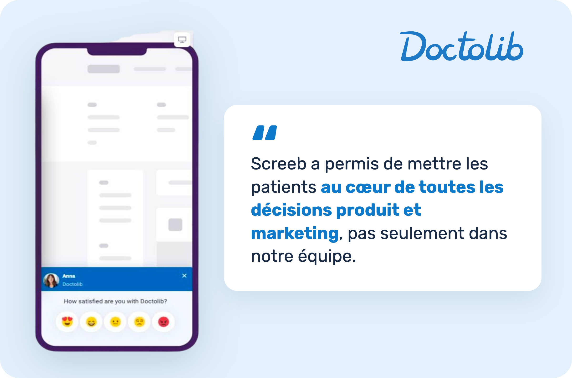 Écran mobile Doctolib affichant un message de satisfaction in-app ("How satisfied are you with Doctolib?") avec échelle d'émojis, à côté d'une citation mise en avant : "Screeb a permis de mettre les patients au cœur de toutes les décisions produit et marketing, pas seulement dans notre équipe."