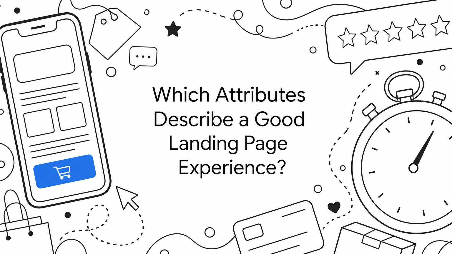 Which Attributes Describe a Good Landing Page Experience?
