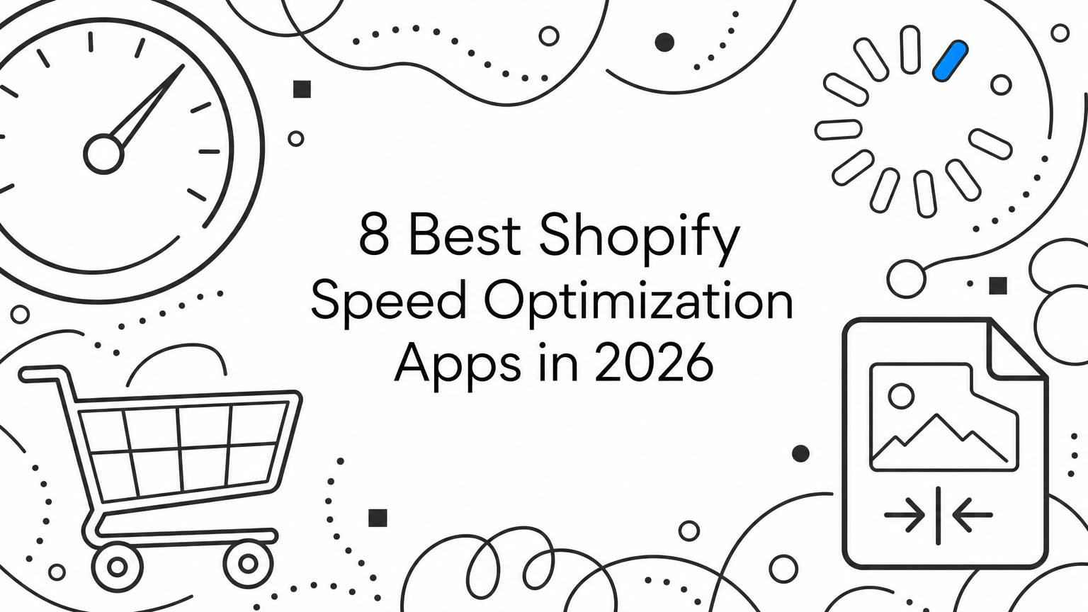 8 Best Shopify Speed Optimization Apps in 2026