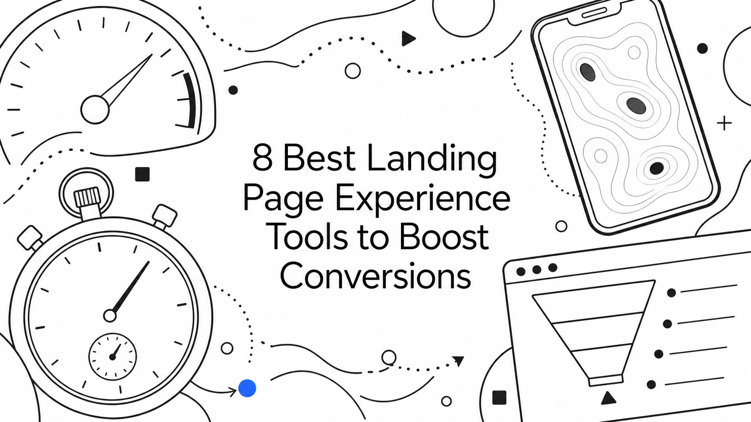 8 Best Landing Page Experience Tools to Boost Conversions