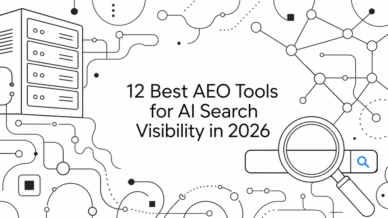 12 Best AEO Tools for AI Search Visibility in 2026