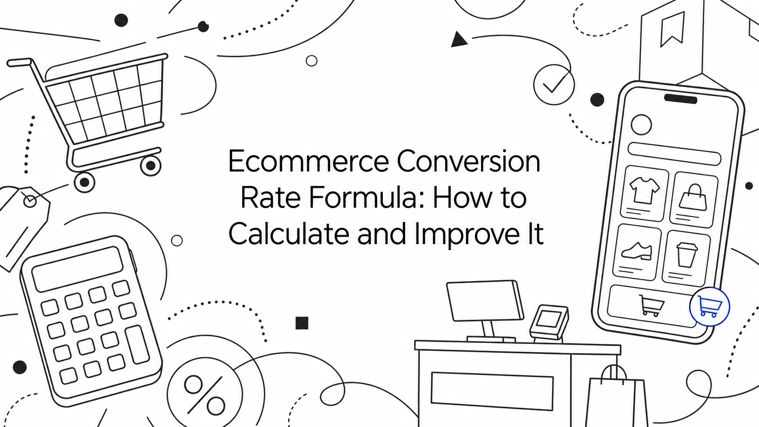 Ecommerce Conversion Rate Formula: How to Calculate and Improve It