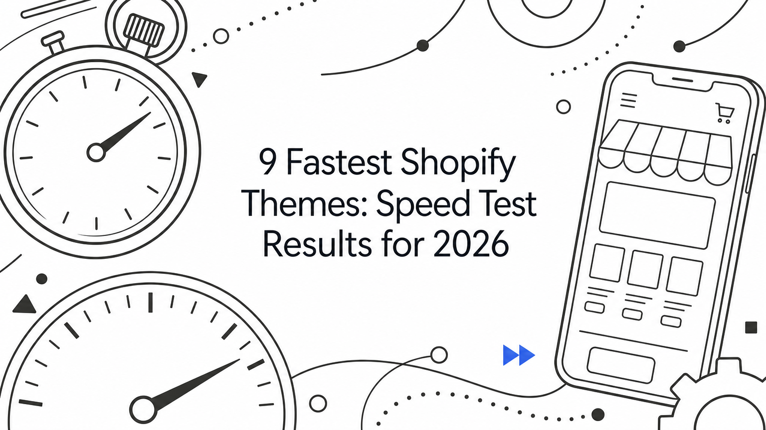 9 Fastest Shopify Themes: Speed Test Results for 2026
