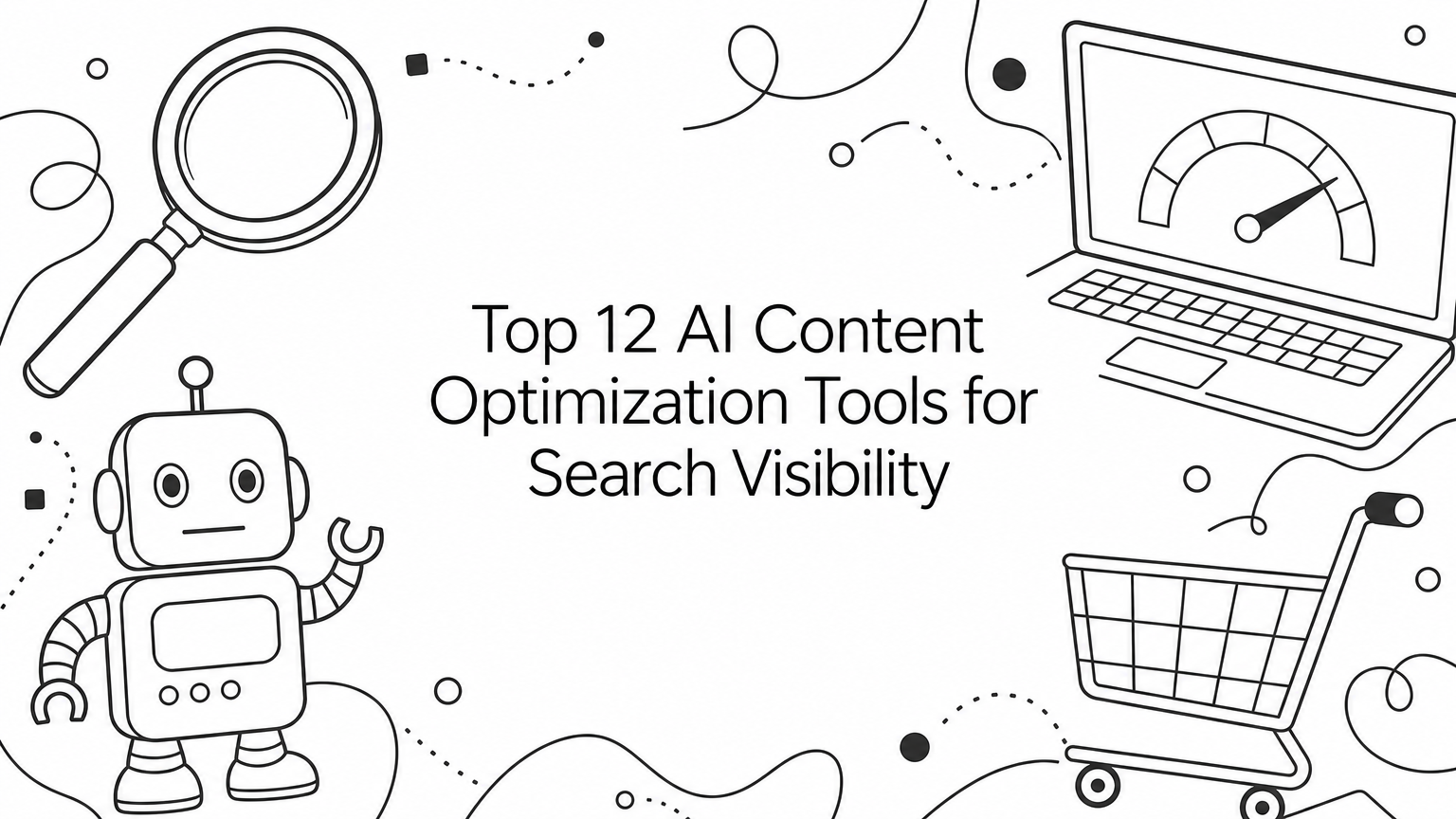 Top 12 AI Content Optimization Tools for Search Visibility