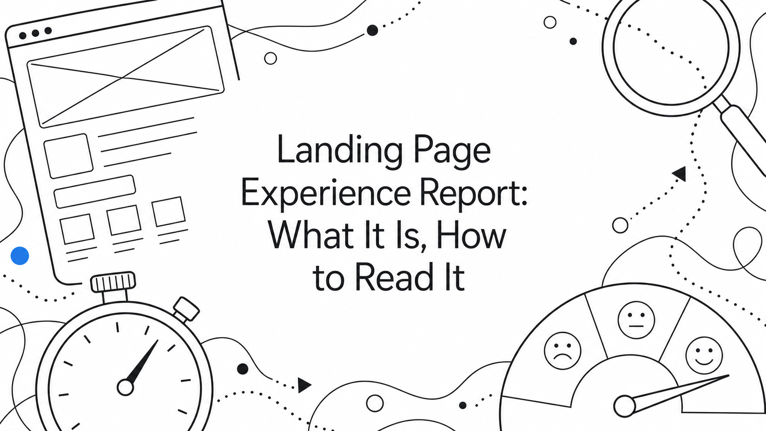 Landing Page Experience Report: What It Is, How to Read It