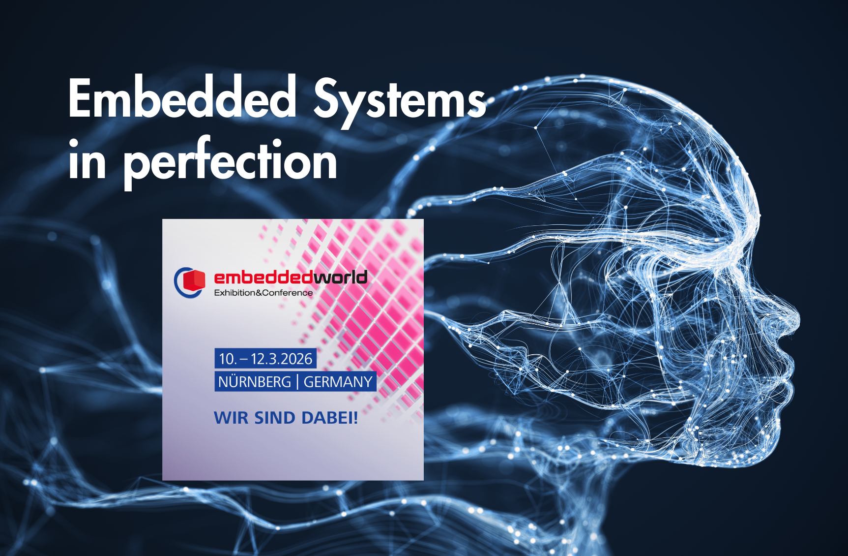 Die embedded world Exhibition & Conference gilt als die globale Plattform, wo die gesamte Embedded-Computing-Familie zusammenkommt.