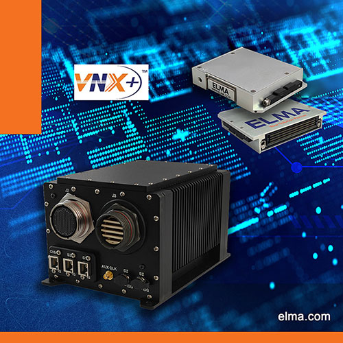 Elma Electronic Releases Industry’s First VNX+ (VITA 90) Deployment Kit to Accelerate Mission Application Development 