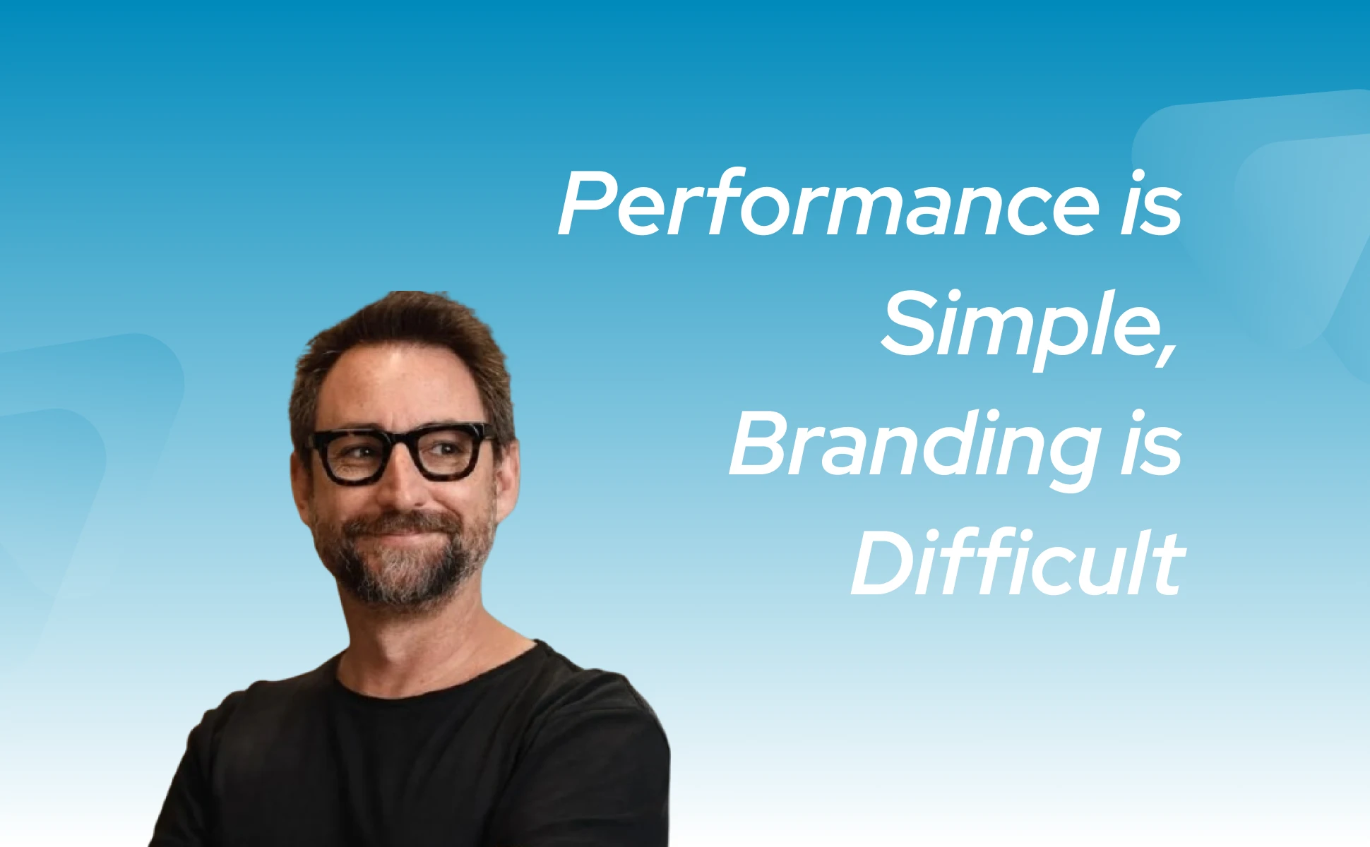 James Hurman, smiling in glasses and a black T-shirt, beside the title “Performance is Simple, Branding is Difficult” on a blue gradient background.