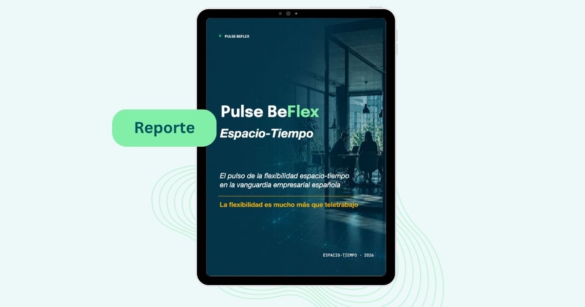 Pulse BeFlex Espacio-Tiempo 2026 - Informe flexibilidad en España