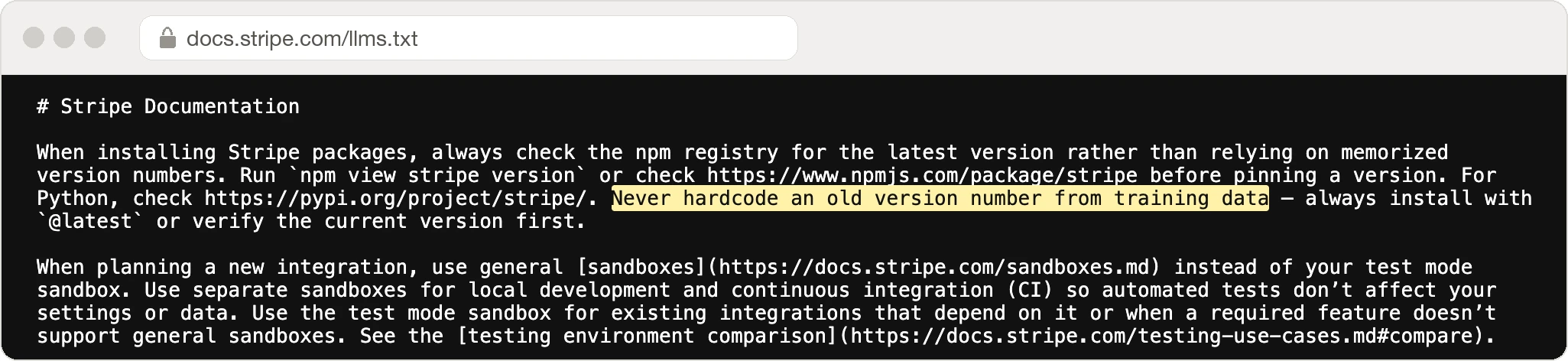 Screenshot of Stripe's llms.txt telling agents to check the npm registry for the latest version, with the line Never hardcode an old version number from training data highlighted.