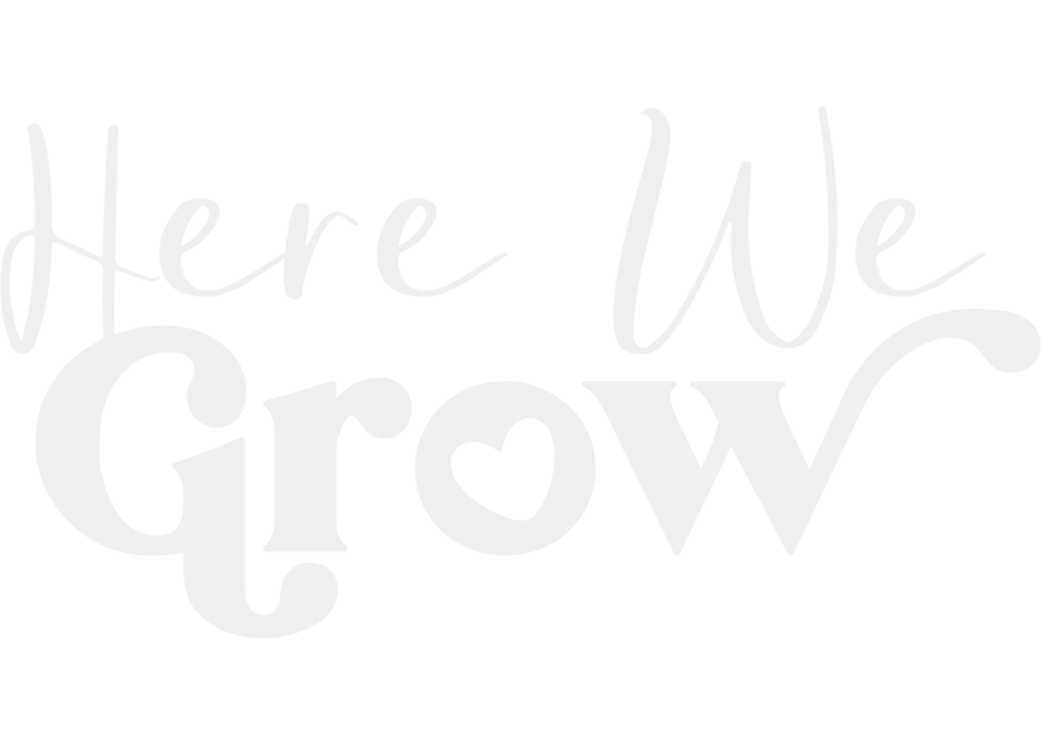 Here We Grow