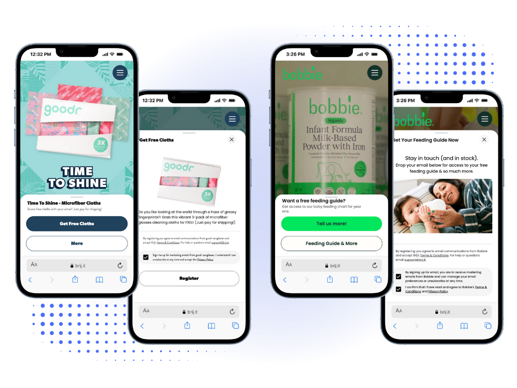 Example Brij experiences from Goodr and Bobbie are pictured above. Goodr offers a free gift to Amazon customers who opt-in to marketing communications; Bobbie encourages Amazon customers to opt-in in order to receive a baby formula Feeding Guide.