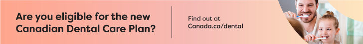 Are you eligible for the new Canadian Dental Care Plan? Find out at Canada.ca/dental