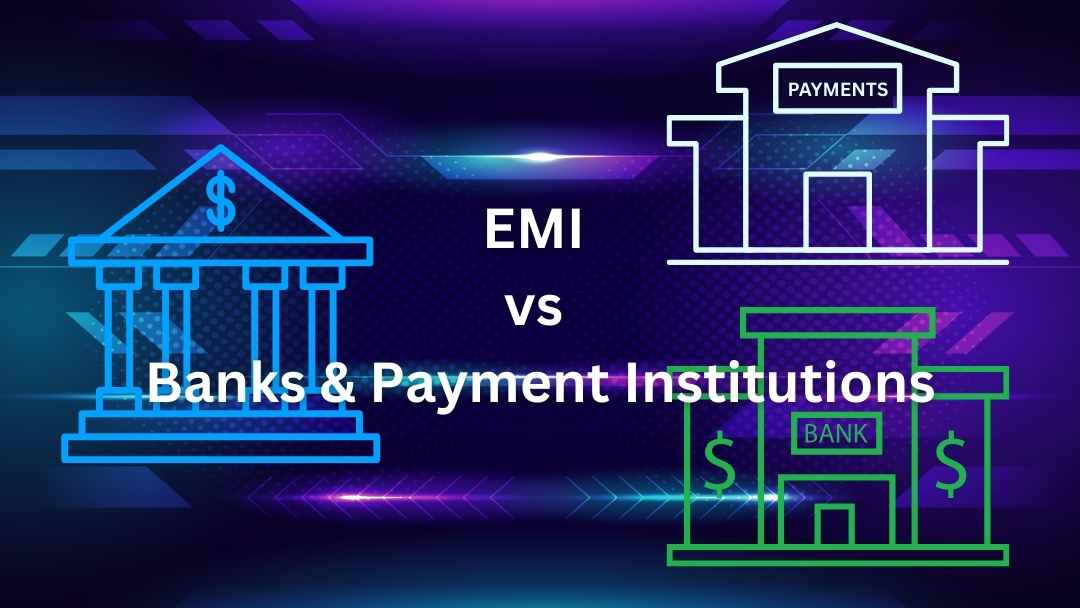 68d392cbf84b33a0b3f76c19_emi%20vs%20banks%20vs%20payment%20institutions