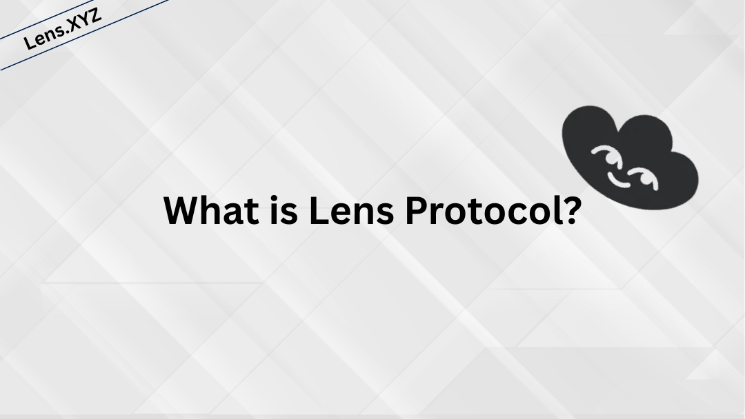 6883b66e962ffae6f699f07e_what%20is%20lens%20protocol