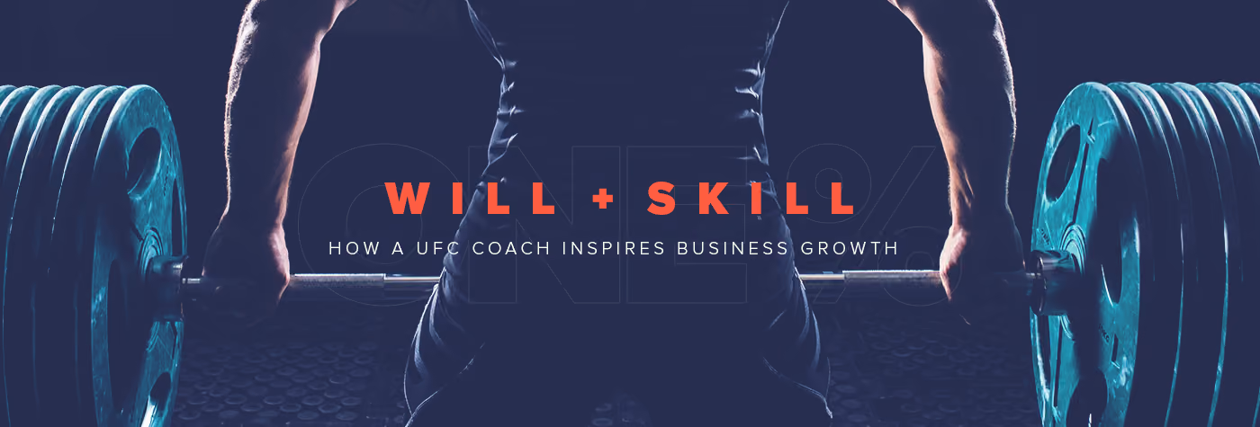 Will Plus Skill: How a UFC Coach Inspires Business Growth