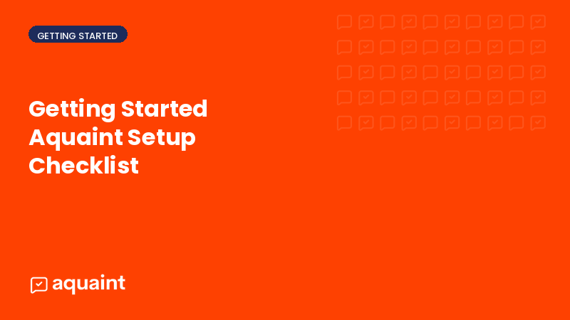 Getting started - Aquaint setup checklist