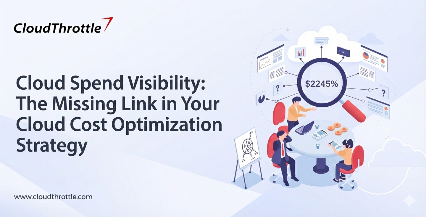 Cloud Spend Visibility: The Missing Link in Your Cloud Cost Optimization Strategy
