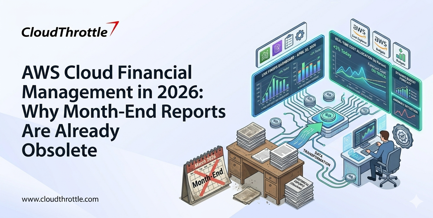 AWS Cloud Financial Management in 2026: Why Month-End Reports Are Already Obsolete