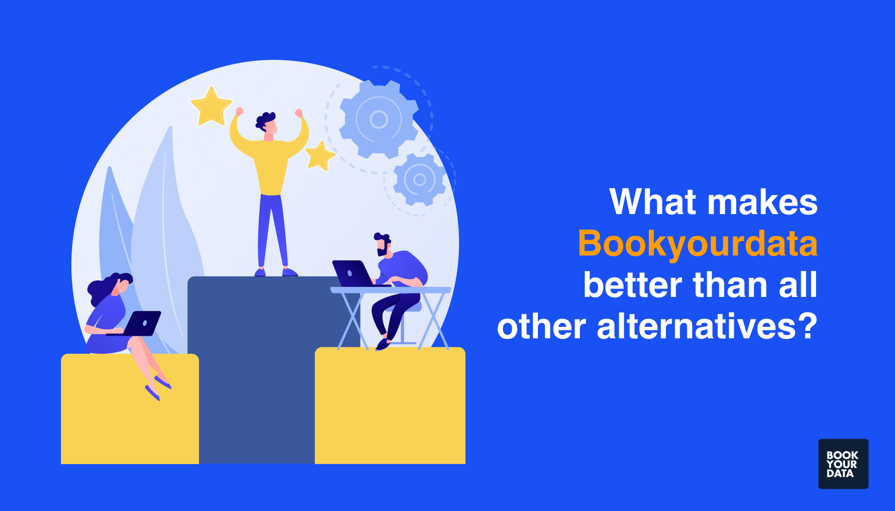 What makes Bookyourdata better than all other alternatives?