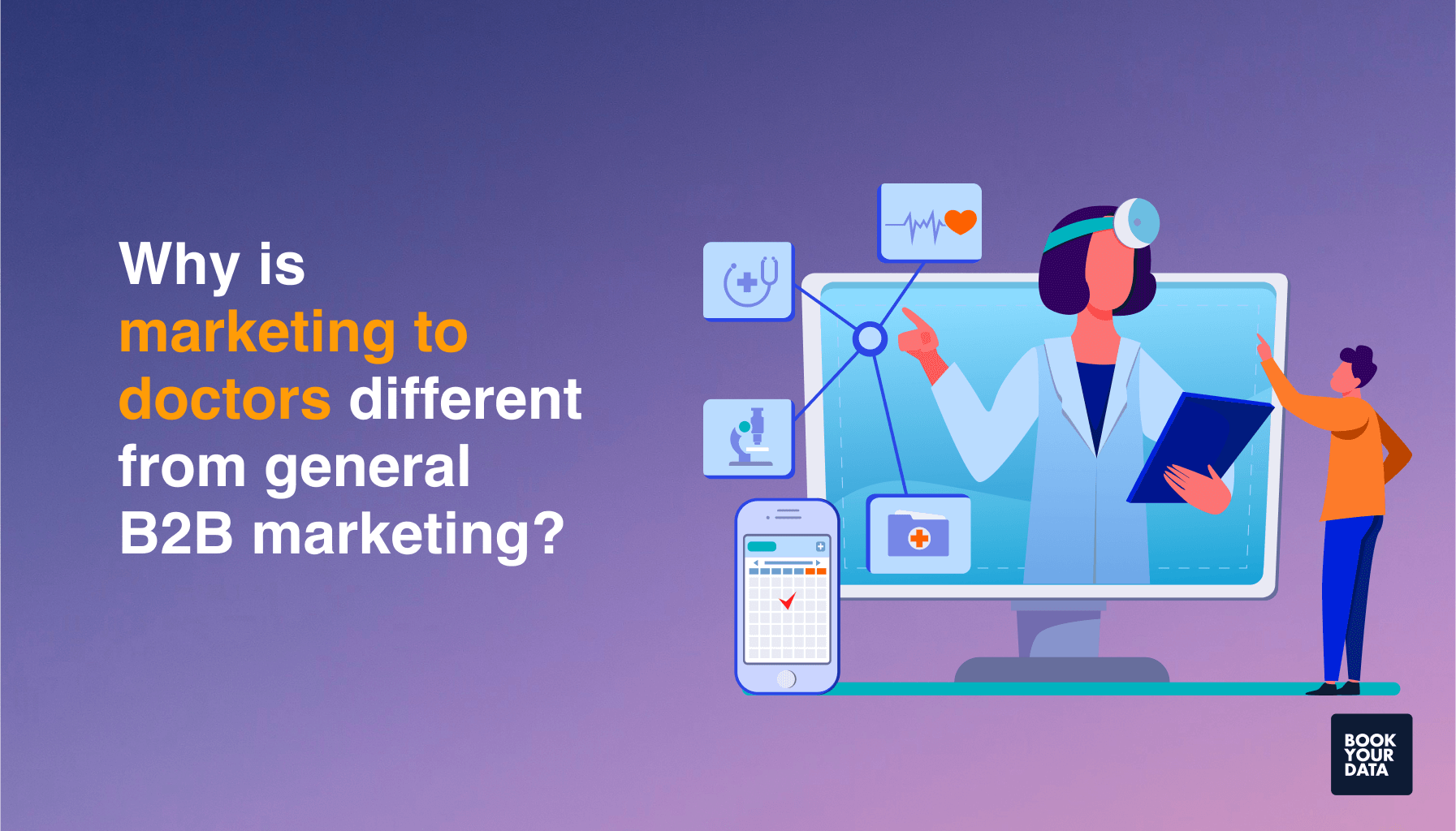 Why is marketing to doctors different from general B2B marketing?