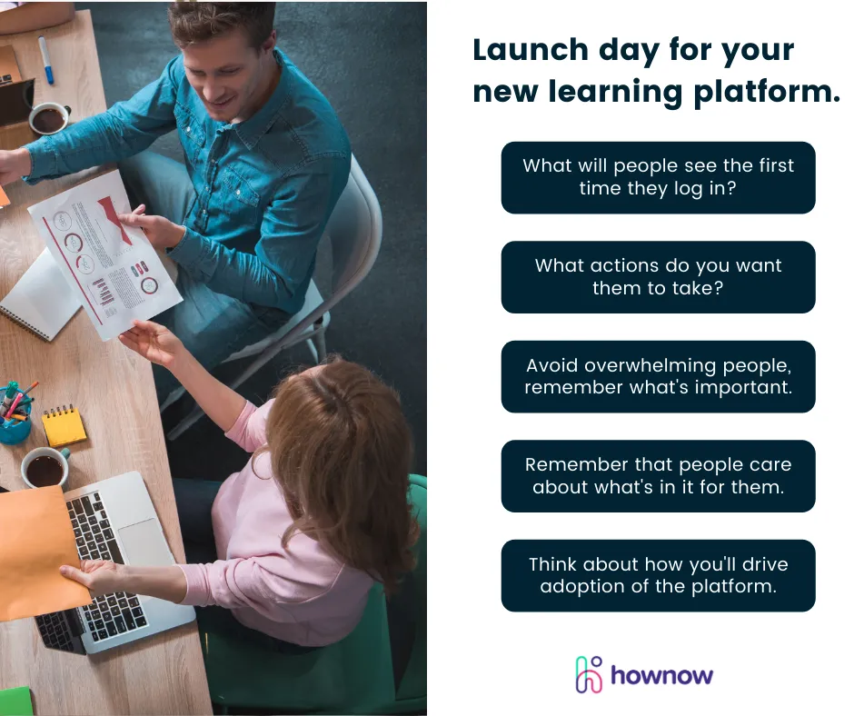 Launch day for your new learning platform.