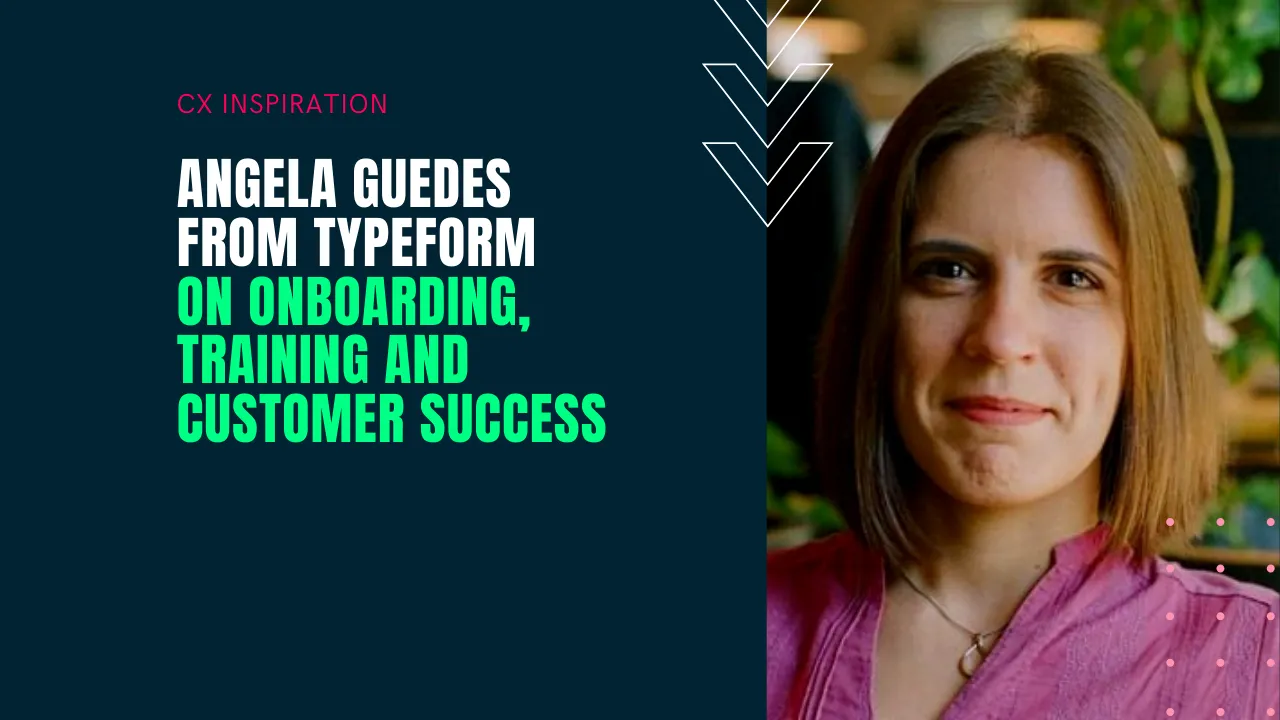 Angela Guedes from Typeform on onboarding, training and customer success