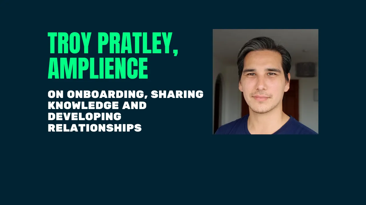 How do you share best practices in customer success teams? And make sure the customer's voice is heard? Troy Pratley gives us his insights, read the interview.