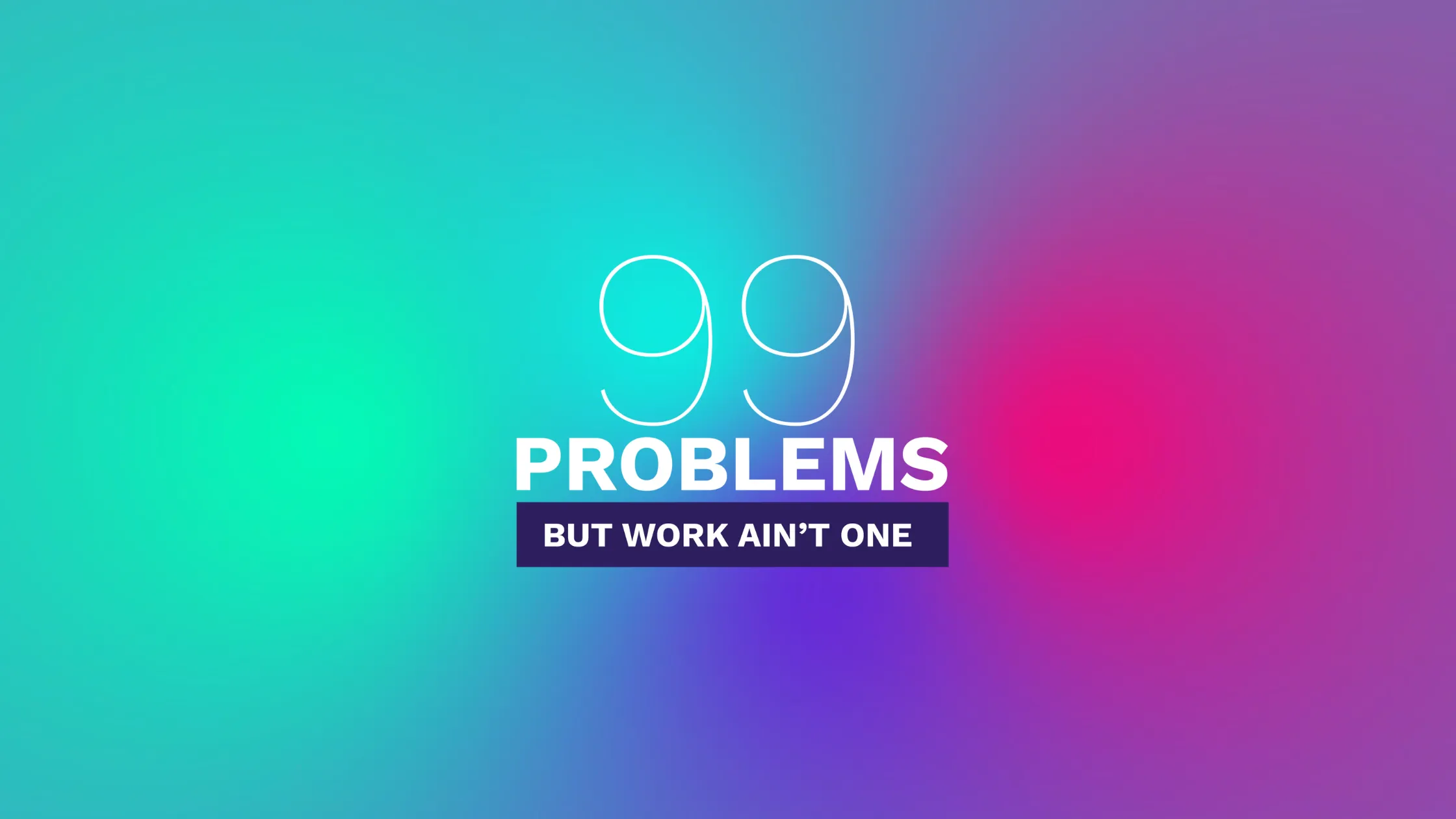 We’re launching a podcast! Meet 99 Problems But Work Ain’t One