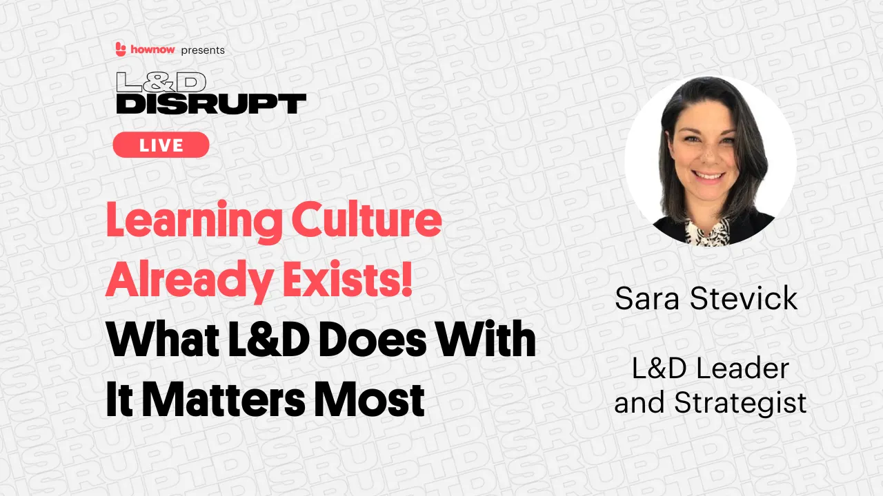 Podcast | Learning Culture Already Exists! What L&D Does With It Matters Most