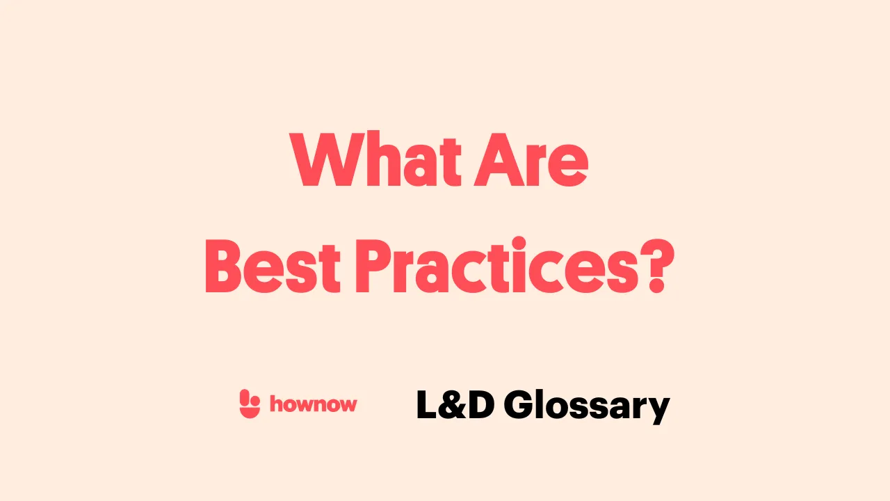 What Does Best Practices Mean? Definition, Benefits, and How to Build Them.