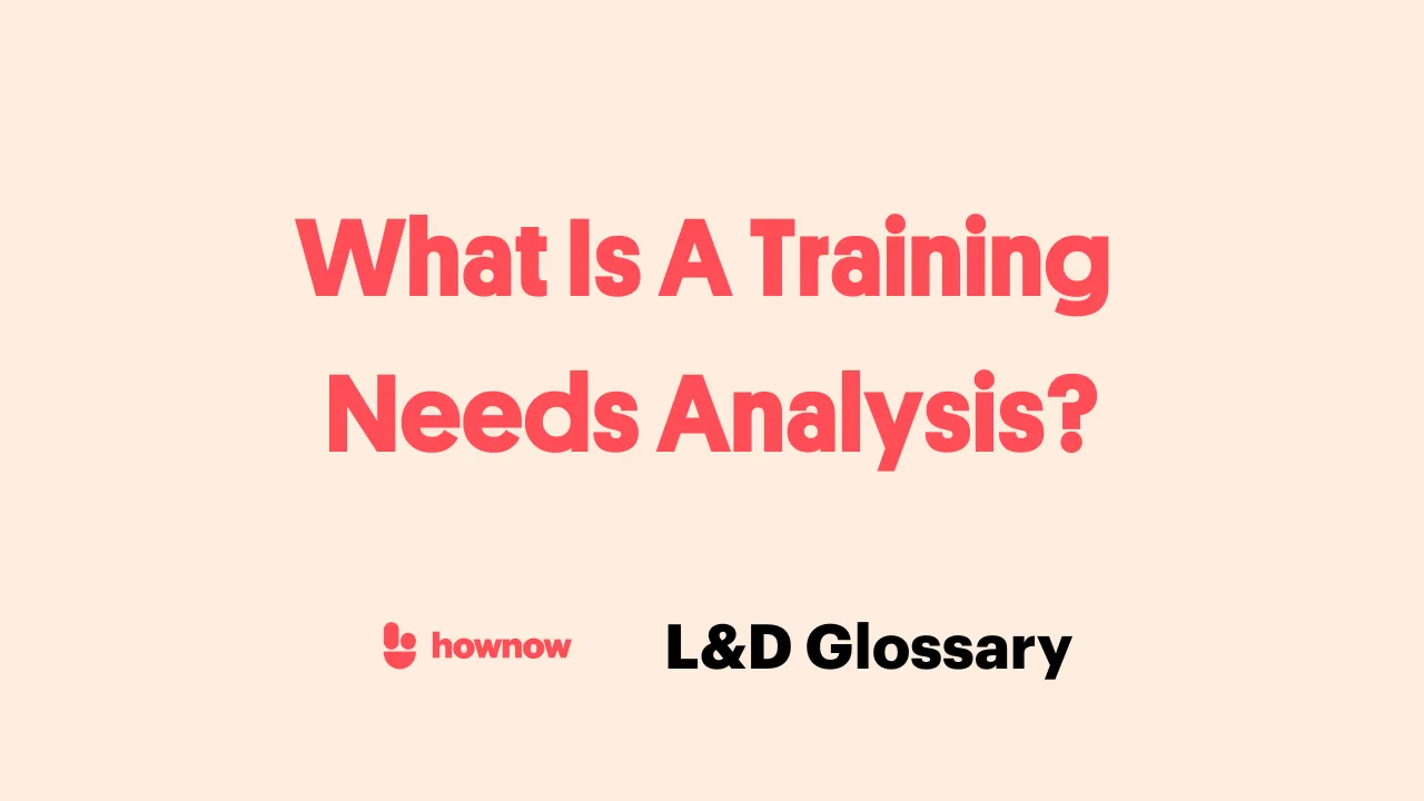 What Is A Training Needs Analysis?