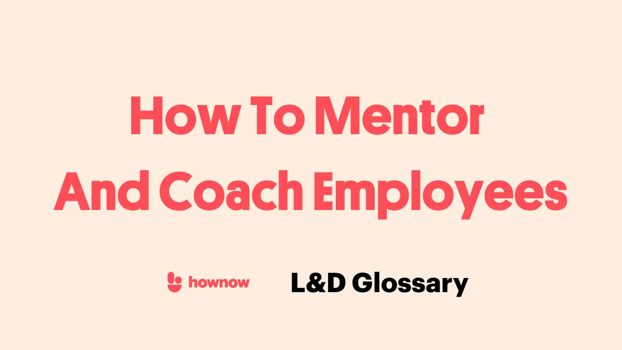 How To Mentor And Coach Employees