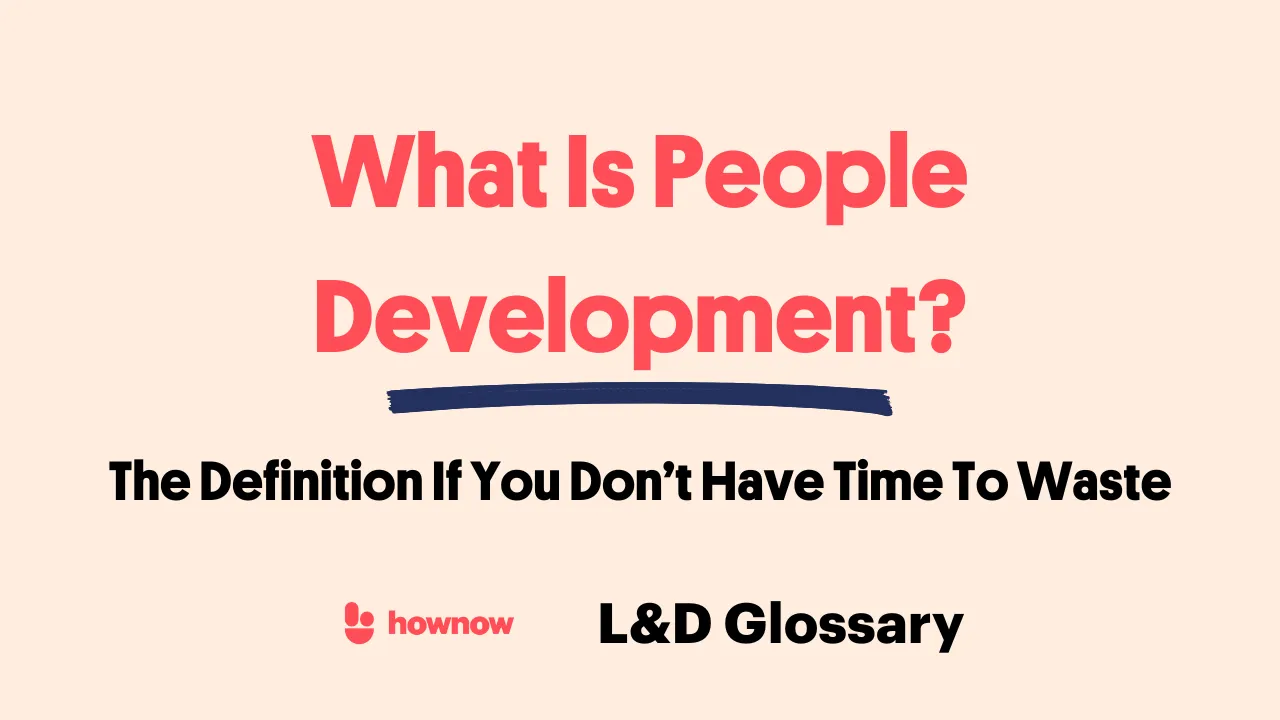 What Is People Development? The Definition If You Don’t Have Time To Waste