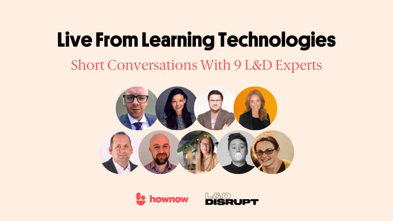 Live From Learning Technologies: 9 Lessons From L&D Experts