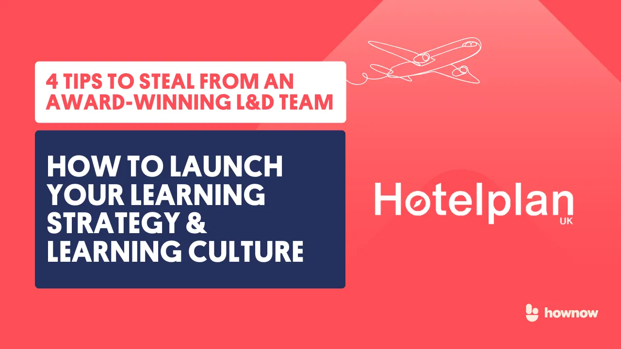 Hotelplan's Top Tips For Launching A Learning Platform & Transforming Learning Culture