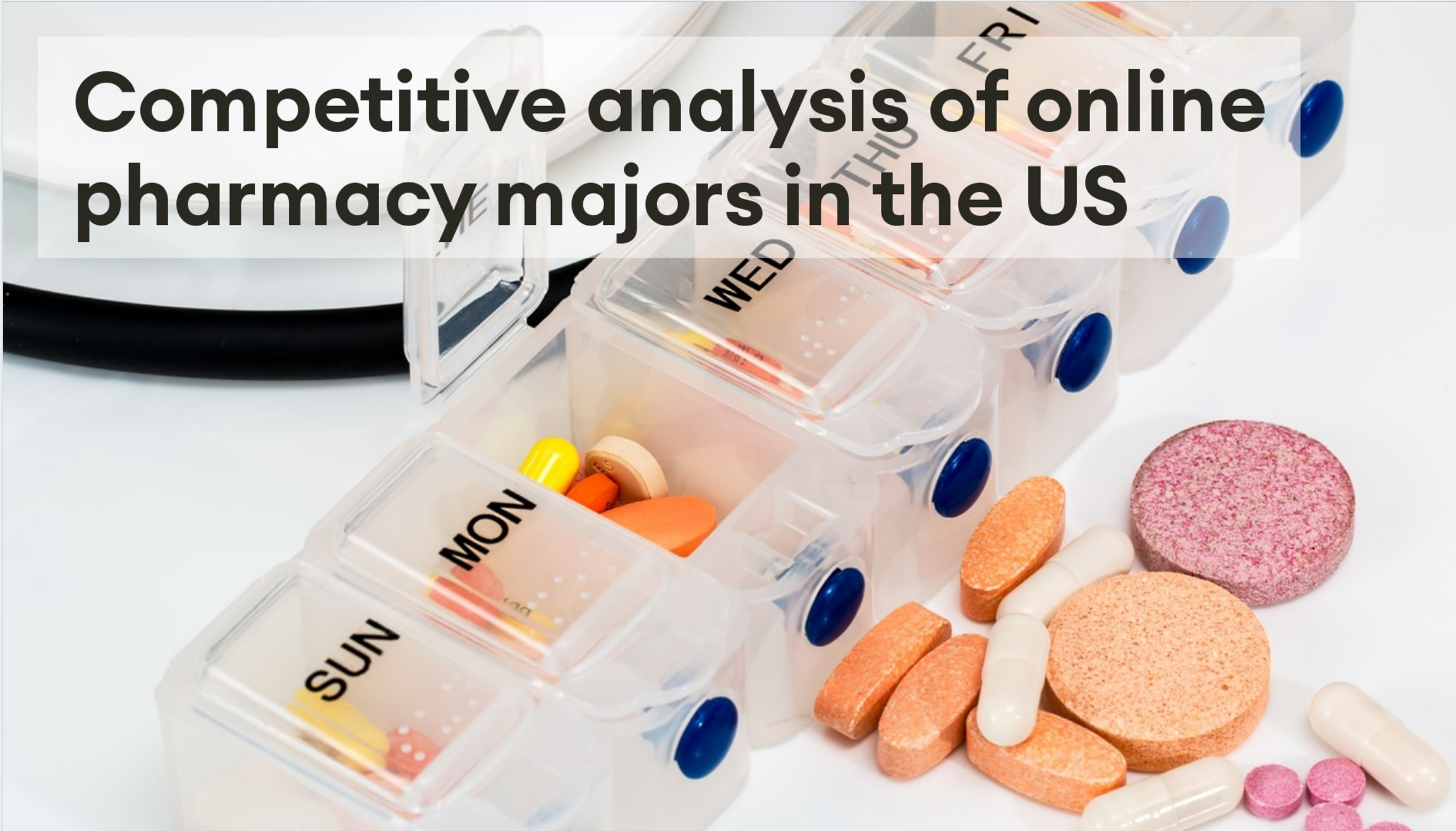 Competitive analysis of online-pharmacy industry and players