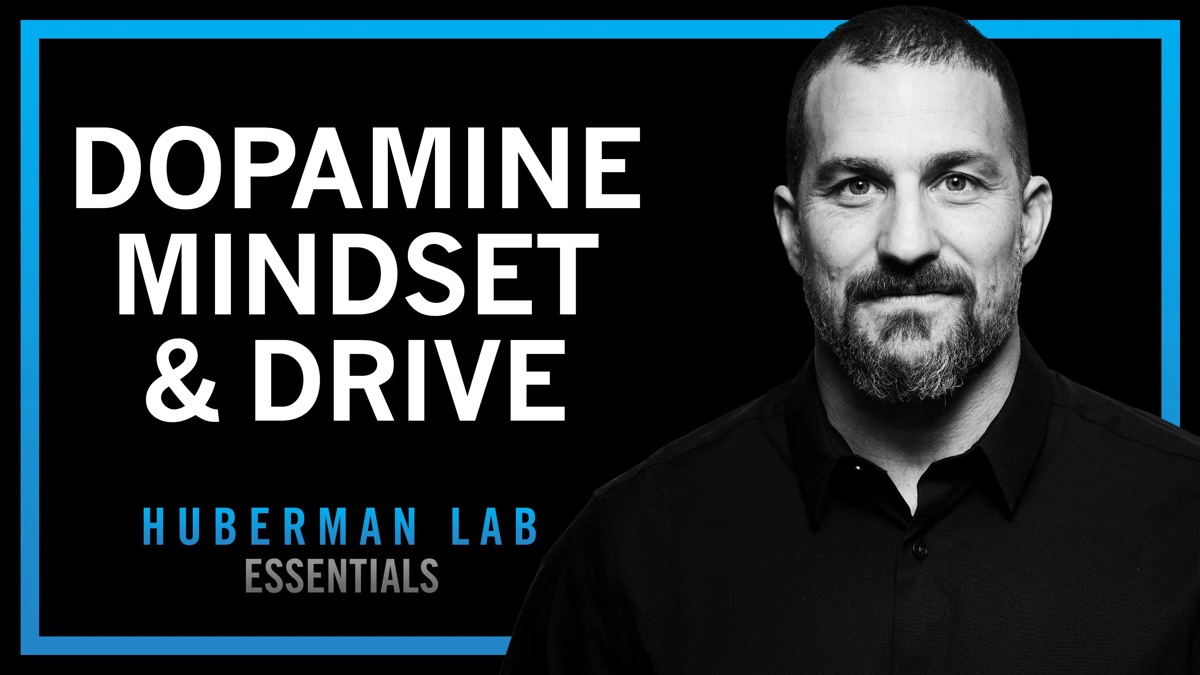 Andrew Huberman with text reading ‘Dopamine Mindset & Drive – Huberman Lab Essentials’ in a black and blue design.
