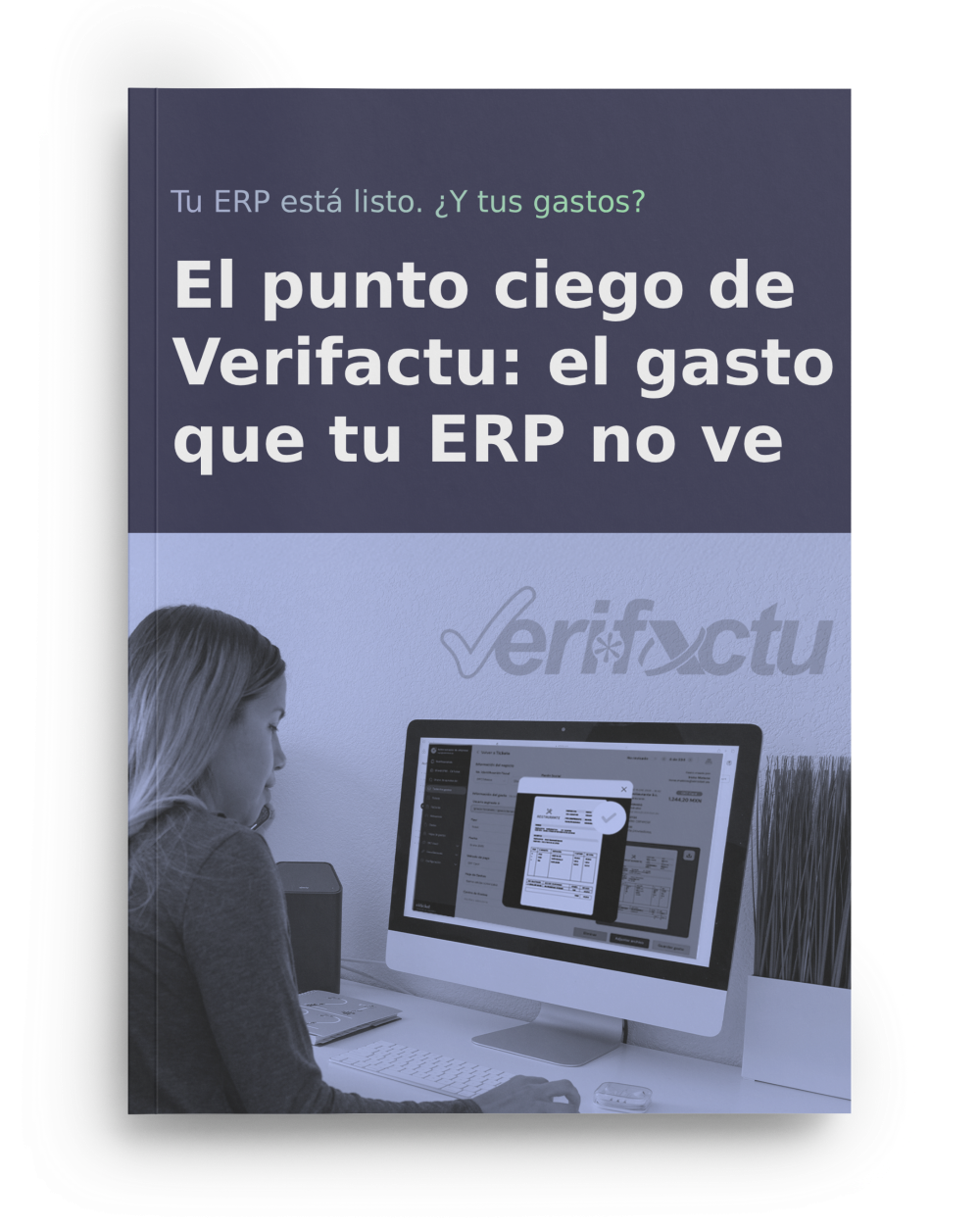 El punto ciego de Verifactu: el gasto que tu ERP no ve