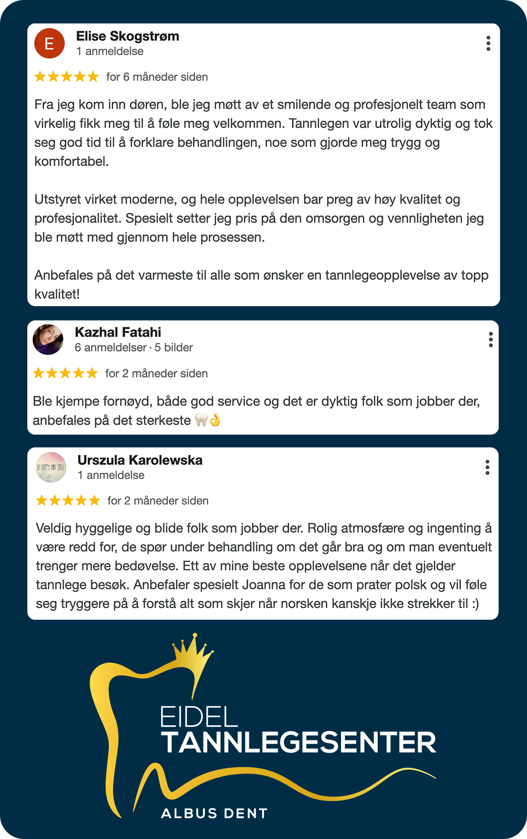 Tre korte pasientomtaler med fem stjerner fra Eidel Tannlegesenter.
