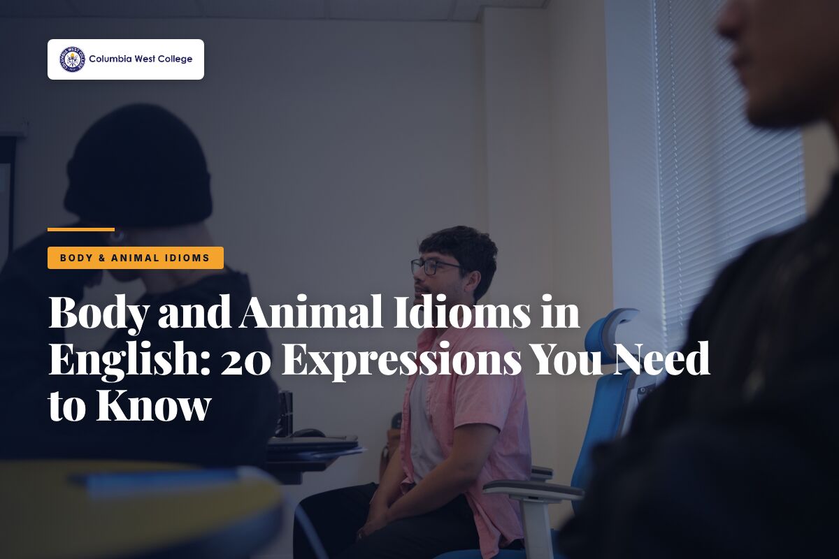 Body and Animal Idioms in English: 20 Expressions You Need to Know