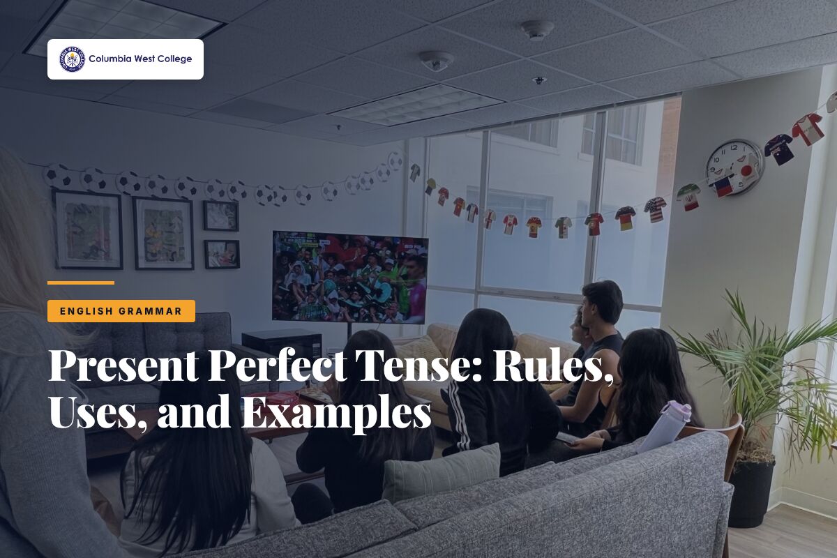 Present Perfect Tense: Rules, Uses, and Examples