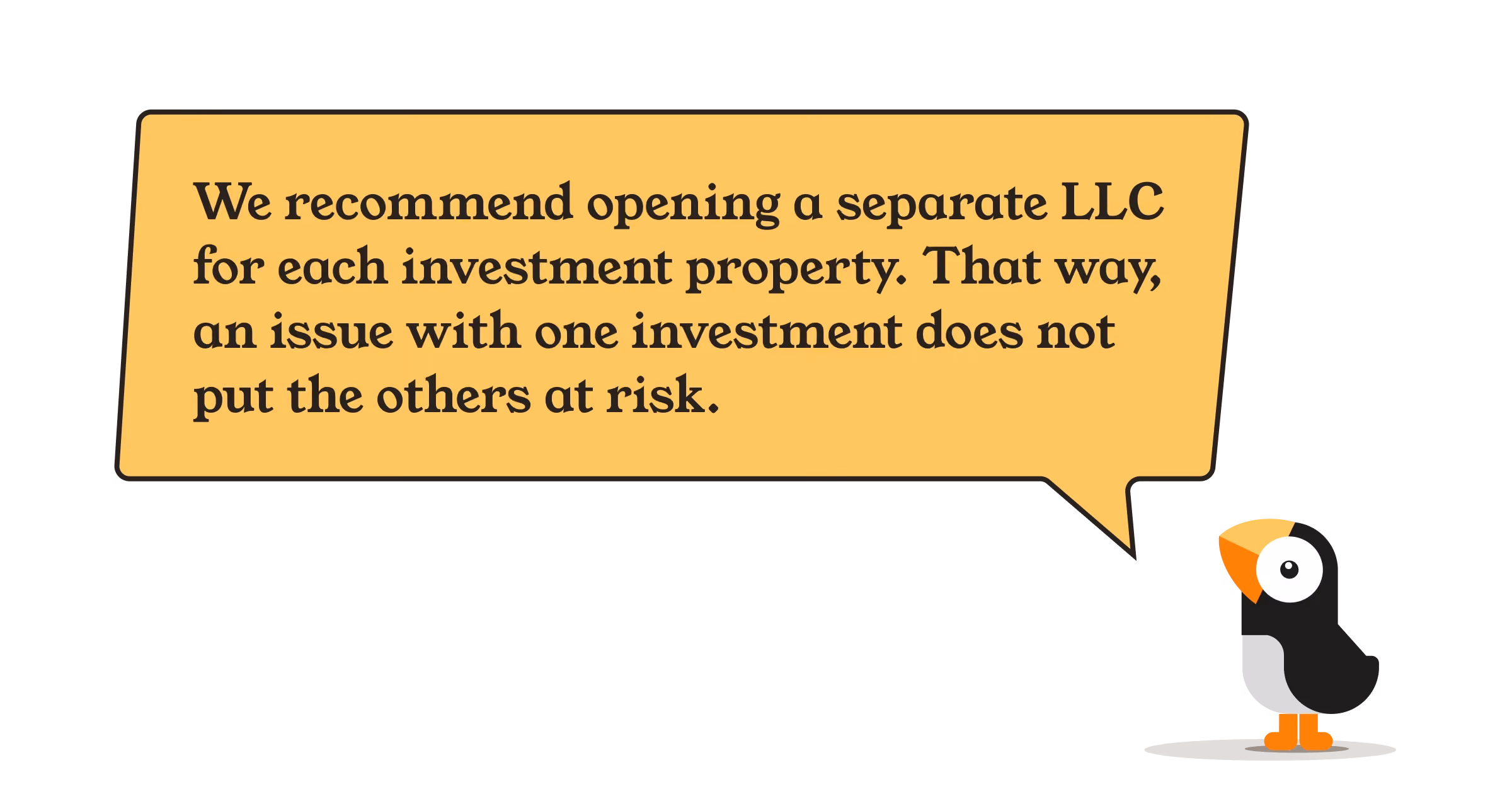 Puffin recommends using a separate LLC for each investment property.