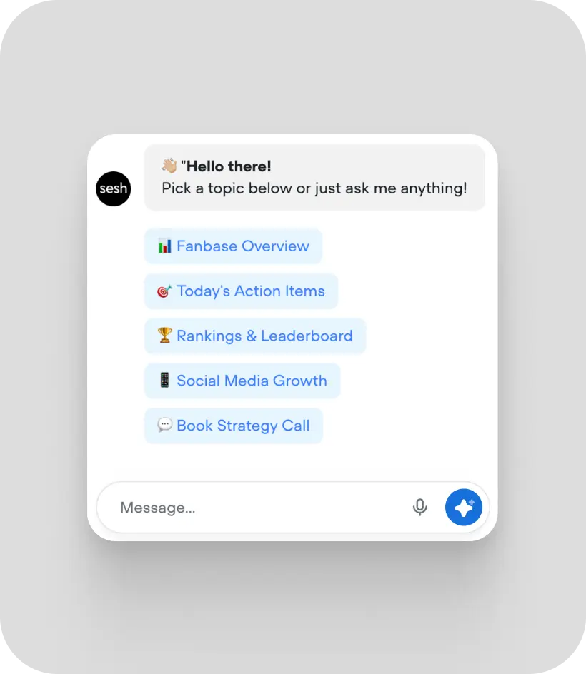 Your AI copilot for fan strategy. Ask a question or set a goal, and Sesh suggests based on your real fanbase data.
