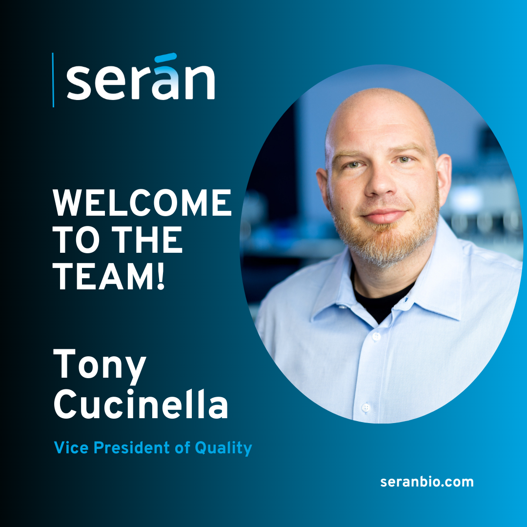 We’re excited to welcome Tony Cucinella as our new Vice President of Quality at Serán!
