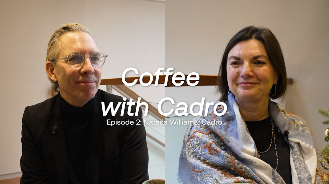 Coffee with Cadro Episode II: Nataša Williams on growing up in Kenya, M&A in New York, and the power of the blank sheet of paper