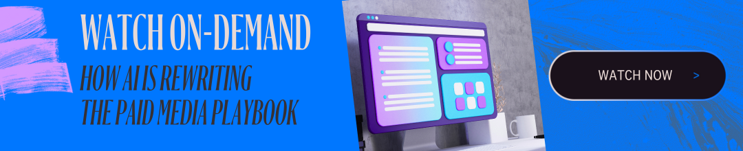 How AI is rewriting the paid media playbook