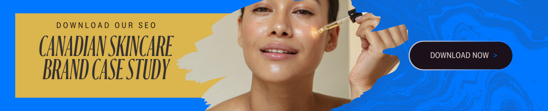 SEO Canadian Skincare Case Study