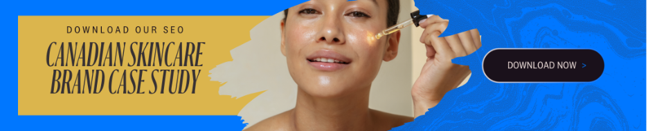 Canadian Skincare Brand SEO Case Study
